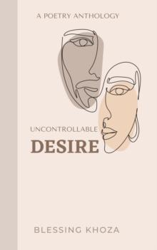 Uncontrollable  Desire: A Romance and love Poetry book.