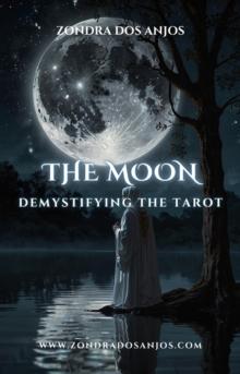 Demystifying the Tarot - The Moon : Demystifying the Tarot - The 22 Major Arcana., #18