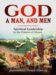 God, a Man, and Men : Leading God's people, #7