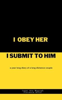 I OBEY HER I submit to him: A year long diary of a long distance couple