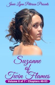 Suzonne of Twin Flames - Volume 6 of 7 - Chapters 46-53 : Suzonne of Twin Flames, #6