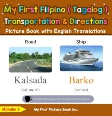 My First Filipino (Tagalog) Transportation & Directions Picture Book with English Translations