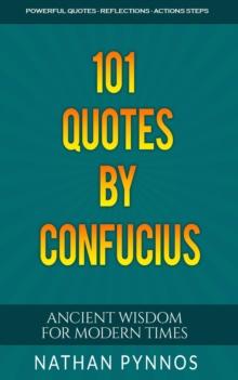 101 Quotes By Confucius: Ancient Wisdom For Modern Times