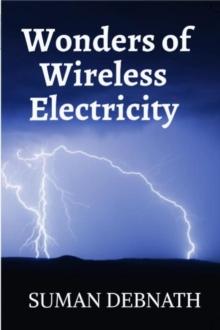 Unplugged: Exploring the Wonders of Wireless Electricity