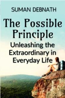 Possible Principle: Unleashing the Extraordinary in Everyday Life