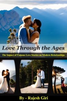 Love Through the Ages: The Impact of Famous Love Stories on Modern Relationships