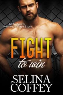 Fight To Win: MMA Sports Romance Short Story