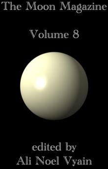 Moon Magazine Volume 8 : The Moon Magazine, #8