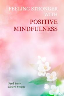 Feeling Stronger with Positive Mindfulness