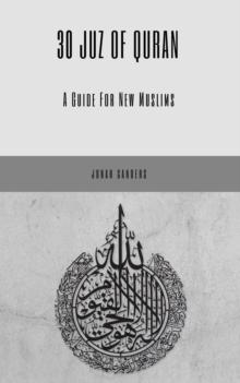 30 Juz of Quran: A Guide For New Muslims