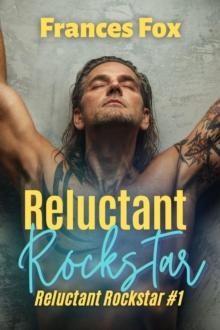 Reluctant Rockstar : Reluctant Rockstar, #1