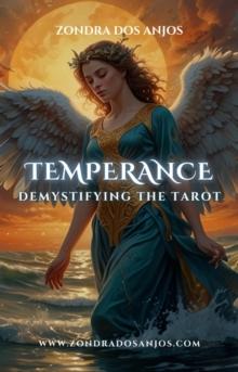 Demystifying the Tarot - Temperance : Demystifying the Tarot - The 22 Major Arcana., #14