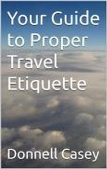 Your Guide to Proper Travel Etiquette