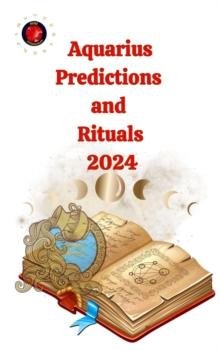 Aquarius Predictions  and  Rituals  2024