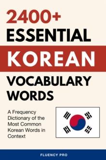 2400+ Essential Korean Vocabulary Words: A Frequency Dictionary of the Most Common Korean Words in Context