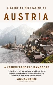 Guide to Relocating to Austria: A Comprehensive Handbook