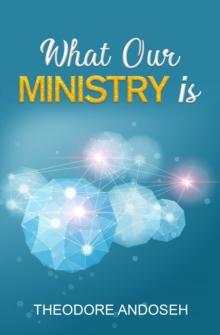 What Our Ministry Is : Other Titles, #2