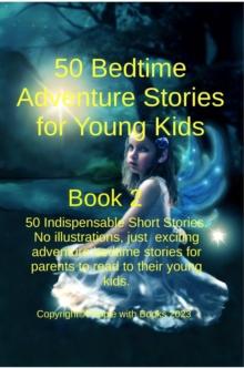 50 Bedtime Adventure Stories for Young Kids  Book 2