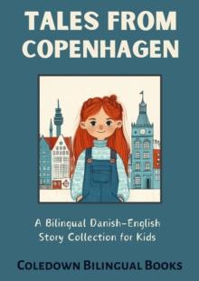 Tales from Copenhagen: A Bilingual Danish-English Story Collection for Kids