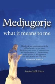 Medjugorje: what it means to me