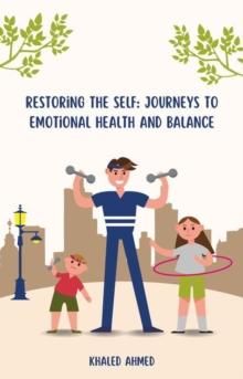 Restoring the Self: Journeys to Emotional Health and Balance