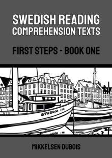 Swedish Reading Comprehension Texts: First Steps - Book One