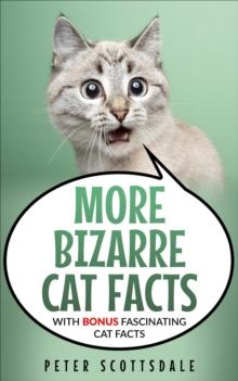 More Bizarre Cat Facts with Bonus Fascinating Cat Facts