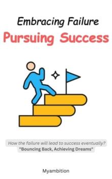 Embracing Failure, Pursuing Success