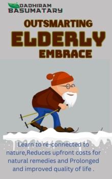 Outsmarting Elderly Embrace