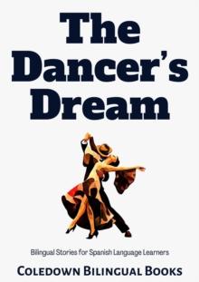 Dancer's Dream: Bilingual Stories for Spanish Language Learners