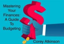 Mastering Your Finances: A Guide to Budgeting