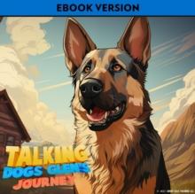 Talking Dogs: Glen's Journey : Talking Dogs, #2