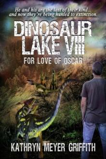 Dinosaur Lake VIII: For Love of Oscar