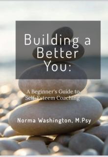 Building a Better You: Beginner's Guide to Self-Esteem Coaching