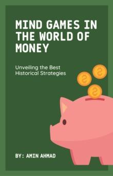 Mind Games in the World of Money: Unveiling the Best Historical Strategies