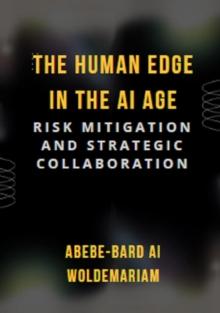 Human Edge in the AI Age: Risk Mitigation and Strategic Collaboration : 1A