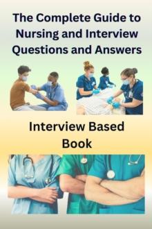 Complete Guide to Nursing and Interview Questions and Answers