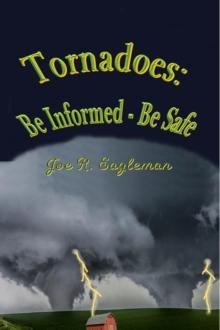 Tornadoes: Be Informed-Be Safe