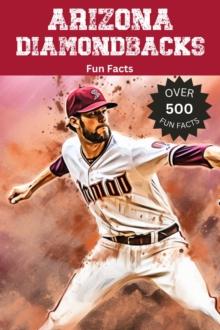 Arizona Diamondbacks Fun Facts