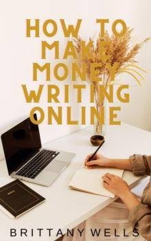 How to Make Money Writing Online