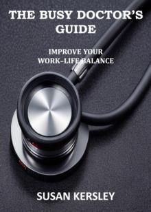 Busy Doctor's Guide: Improve your Work-Life Balance : Books for Doctors