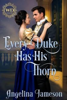 Every Duke Has His Thorn : Wayward Dukes, #10