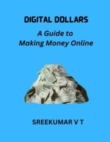 Digital Dollars: A Guide to Making Money Online