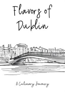 Flavors of Dublin: A Culinary Journey