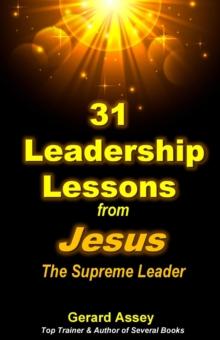 31 Leadership Lessons from Jesus The Supreme Leader