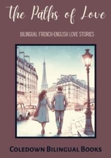 Paths of Love: Bilingual French-English Love Stories