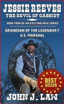 Jesse Reeves - The Devil of Cassidy - Book Four of an Exciting New Series - Grandson of the Legendary U.S. Marshal