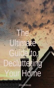 Ultimate Guide to Decluttering Your Home