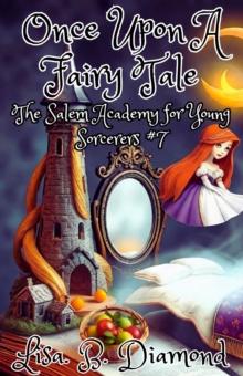 Once Upon a Fairy Tale : The Salem Academy for Young Sorcerers, #7