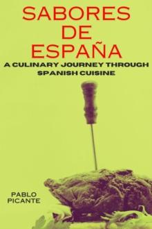 Sabores de Espana: Culinary Journey through Spanish Cuisine